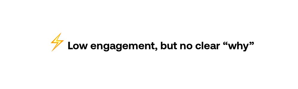 Low engagement